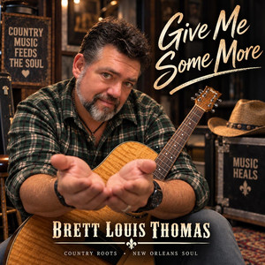 Give Me Some More by BRETT LOUIS THOMAS