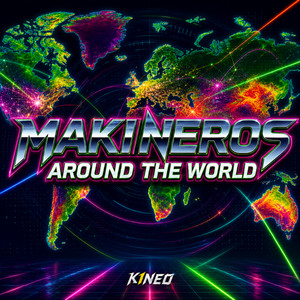 Makineros Around The World by K1NEO