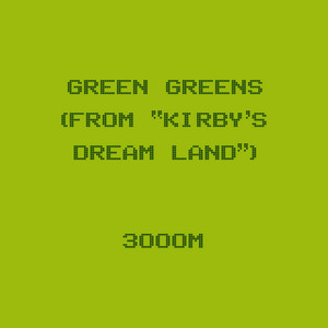 3000m - Green Greens (From "Kirby's Dream Land")