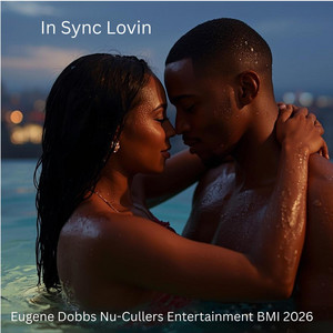 In Sync Lovin by Eugene Dobbs Nu-Cullers Entertainment