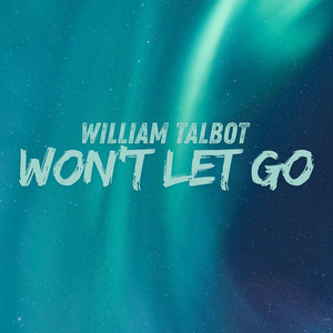 Won't Let Go by William Talbot