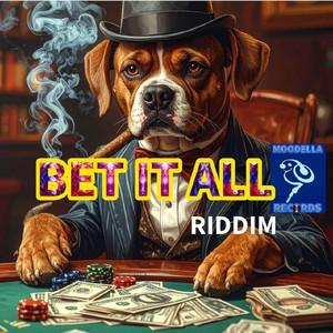 BET IT ALL RIDDIM
