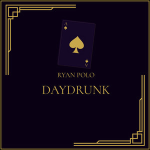 Daydrunk by Ryan Polo