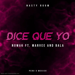 Dice que yo by nowak, Marvee, BALA LV
