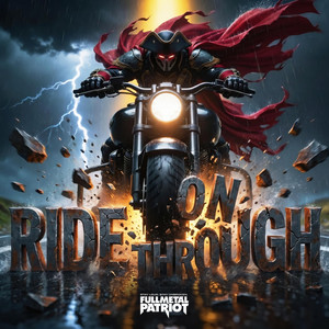 Ride On Through by Full Metal Patriot