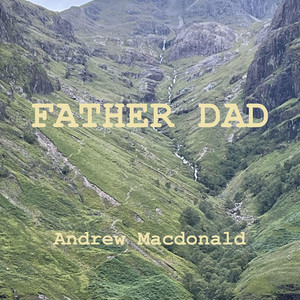 Father Dad by Andrew Macdonald