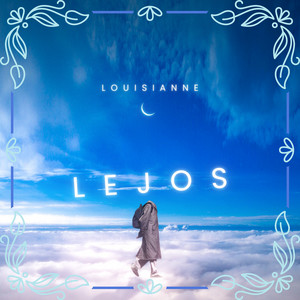 Lejos by LOUISIANNE
