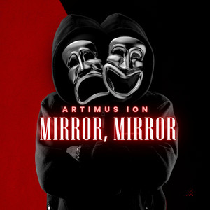 Mirror, Mirror by Artimus Ion