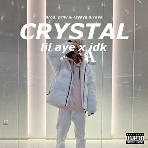 Crystal by Lil Aye, IDK