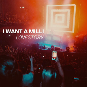 I WANT A MILLI by LOVESTORY