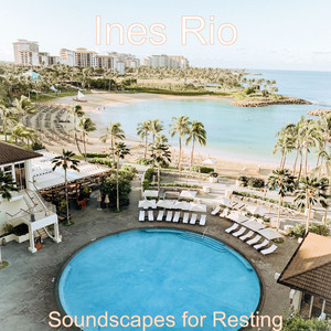 Soundscapes for Resting by Ines Rio
