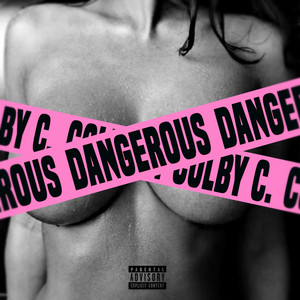 Dangerous by Colby C.