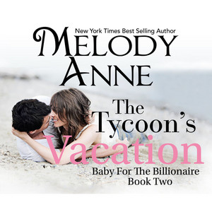 The Tycoon's Vacation - Baby for the Billionaire 2 (Unabridged)