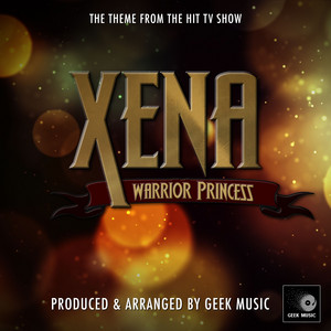 Geek Music - The Theme From Xena Warrior Princess