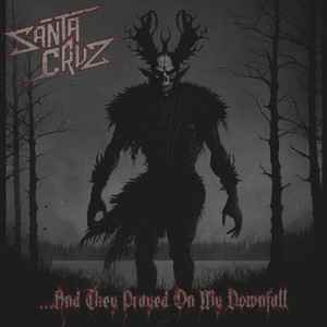 ...And They Prayed on My Downfall by Santa Cruz