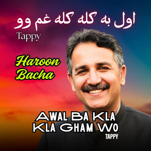 Haroon Bacha - Awal Ba Kla Kla Gham Wo Tappy