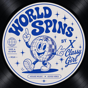 World Spins By X Classy Girl by RGill