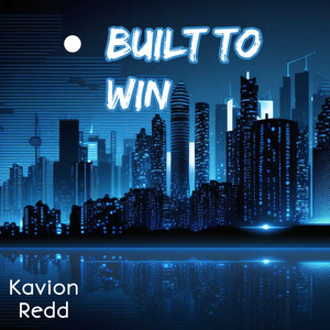 Built to Win by Kavion Redd