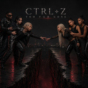 Too Far Gone by CTRL+Z