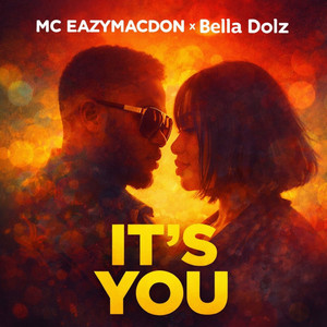 It's You by MC EazyMacdon, Bella dolz