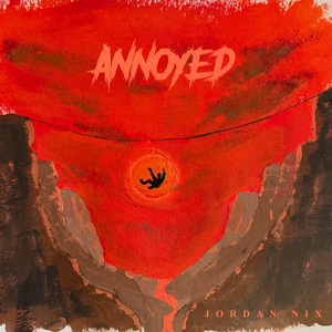 Annoyed by Jordan Nix
