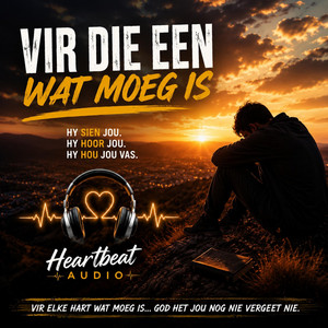 Vir die een wat moeg is by Heartbeat Audio007