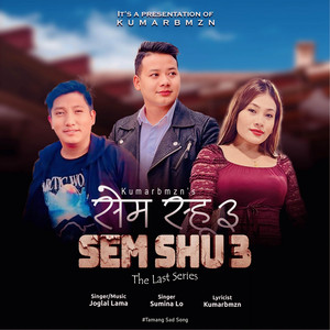 Kumarbmzn & Joglal Lama - Sem Shu 3 (feat. Sumina Lo)