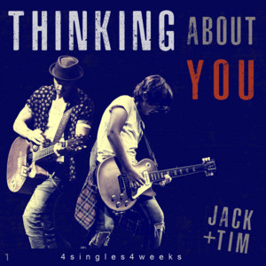 Thinking About You by Jack & Tim