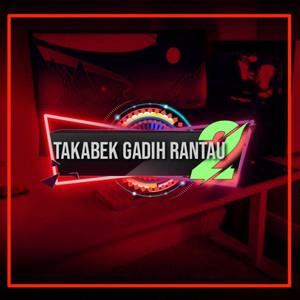 Takabek Gadih Rantau 2 by LERBOS, Rozac Tanjung