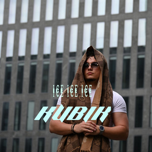 Kubik - Ice Ice Ice