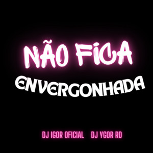 Não Fica Envergonhada (Live)