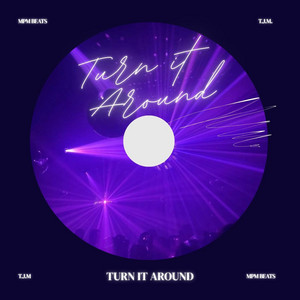 TURN IT AROUND (SPED UP + REVERB) by MPM Beats, T.J.M.