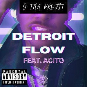 Detroit Flow by G Tha Profit, Acito