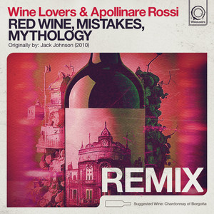 Red Wine, Mistakes, Mythology - Remix by Wine Lovers, Apollinare Rossi, Ronan