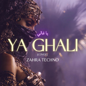 Ya Ghali | يا غالي by Zahra Techno