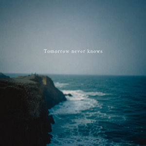 Tomorrow never knows by Micah Blue
