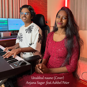 Anjana Sagar - Unakkul Naane (Cover) [feat. Ashbel Peter]