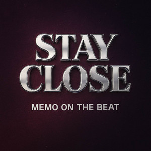 Stay Close by Memo On The Beat