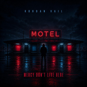 MERCY DON’T LIVE HERE by KORDAN VAIL