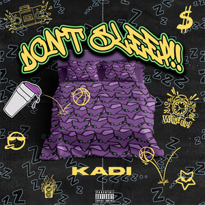 DON'T $LEEP by Kadi