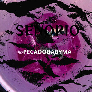 SEÑORIO by PECADOBABYMA