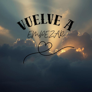 Vuelve a Empezar by Meche Louve