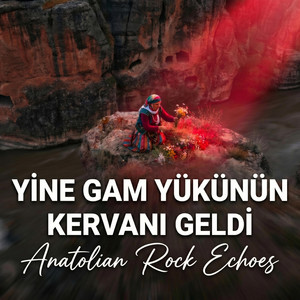 Yine Gam Yükünün by Anatolian Rock Echoes