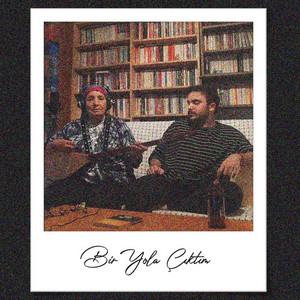 Bir Yola Çıktım