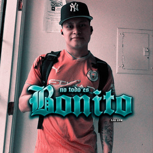 No Todo Es Bonito by Adan JFW