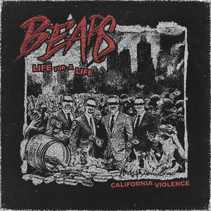 Life For A Life (California Violence) by Bears