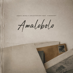 Amalobolo by Sneakysounds, Kheyo_MusiQ, Lamshengu