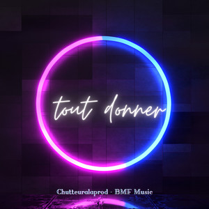 Tout Donner (feat. BMF MUSIC)