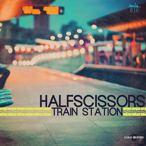 Halfscissors — Train Station