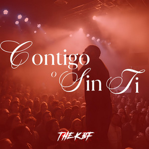Contigo o sin ti by The Kbf